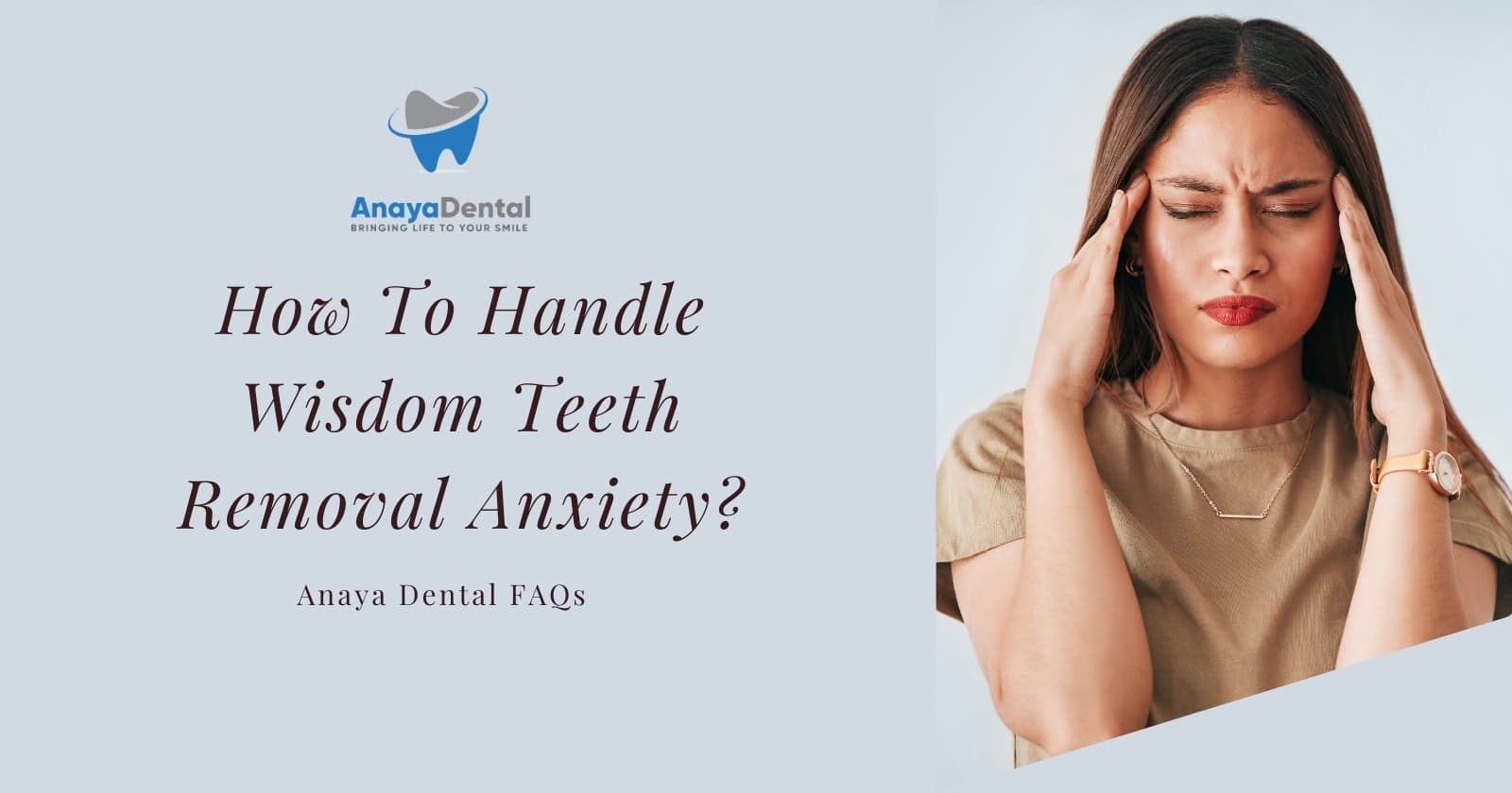 How To Handle Wisdom Teeth Removal Anxiety